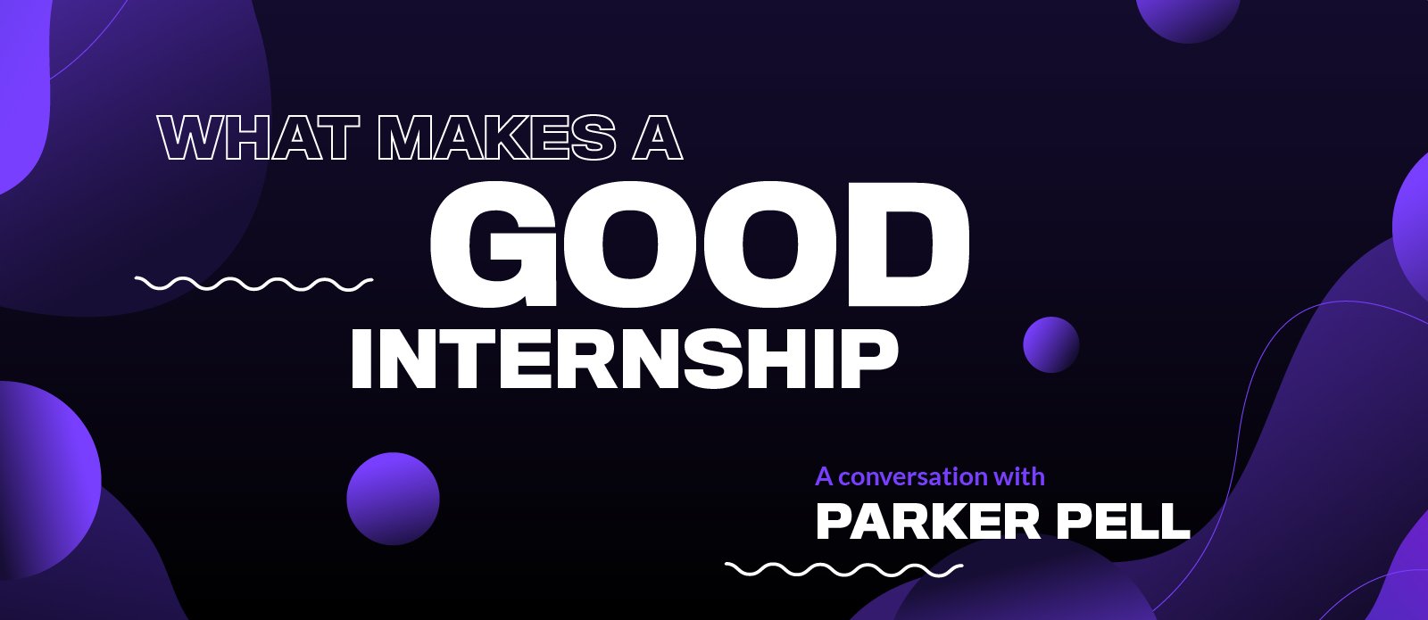 What makes a good internship